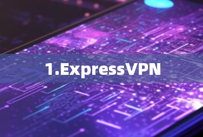 1.ExpressVPN